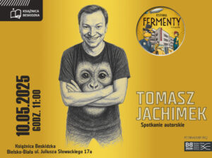 Grafika przedstawia postać Tomasza Jachimka wygenerowaną przez ChatGPT; w prawym górnym rogu – logotypy Festiwalu Fermenty, Książnicy Beskidzkiej; dane spotkania