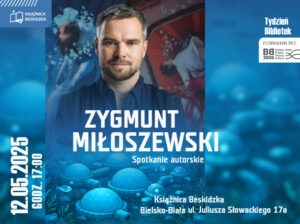 Grafika przestawiająca Zygmunta Miłoszewskiego na tle okładki jednej z jego książek; po lewej stronie informacja o dacie i godzinie spotkania (12.05.2025 r. godz. 17:00) 